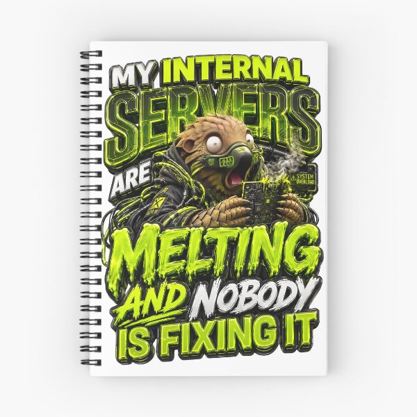 Item preview, My Internal Servers Are Melting And Nobody Is Fixing It Pangolin designed and sold by Sovereign Supply Co..