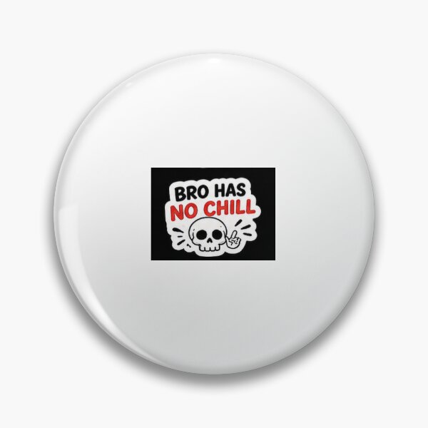 Item preview, Bro has no chill designed and sold by Avengersticker.