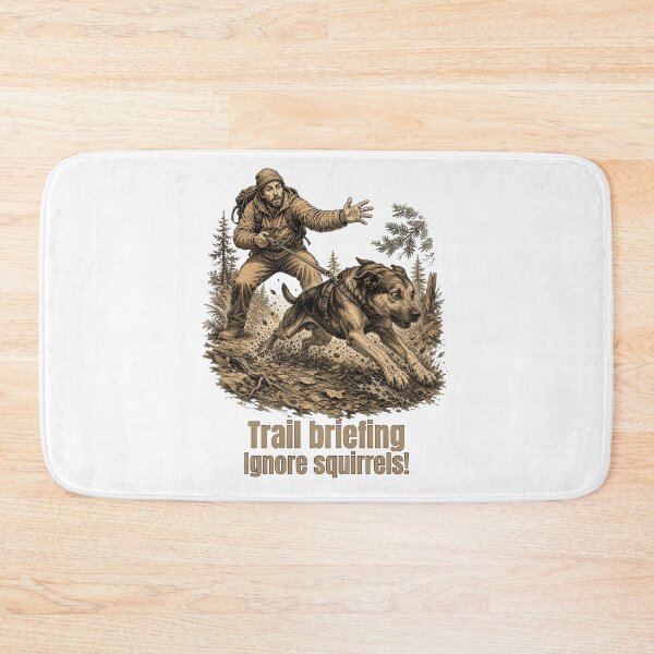 Item preview, Funny Hiking Dog Squirrels Quote designed and sold by bluesquidink.