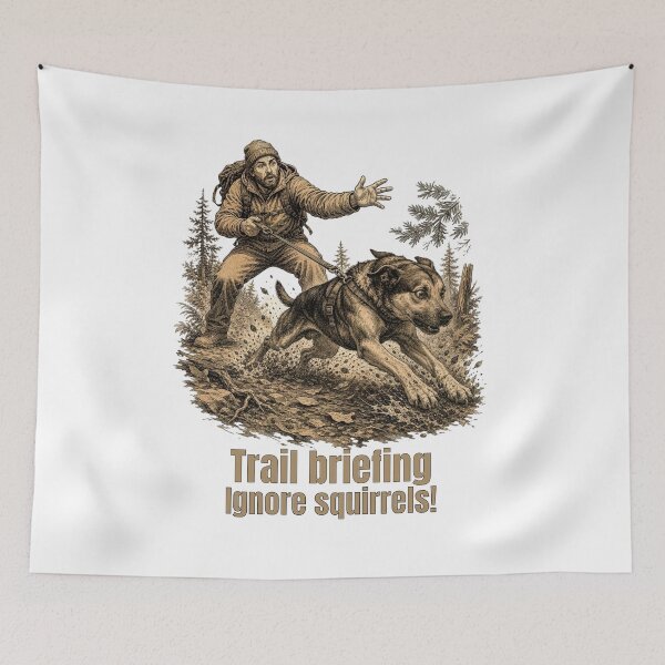 Item preview, Funny Hiking Dog Squirrels Quote designed and sold by bluesquidink.