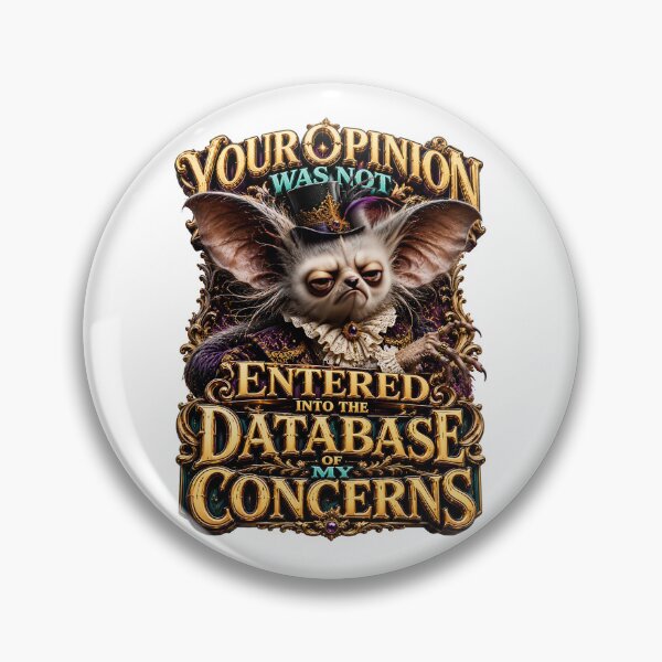 Item preview, Your Opinion Was Not Entered Into The Database Of My Concerns Gremlin designed and sold by Sovereign Supply Co..