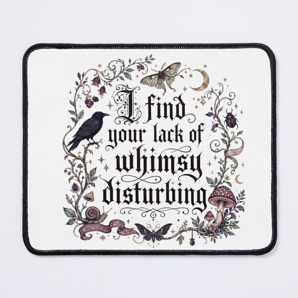 Item preview, I Find Your Lack Of Whimsy Disturbing  designed and sold by Aureliuszorp.
