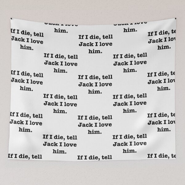 Item preview, Tell Jack I Love Him designed and sold by TOPSHOPIAs.