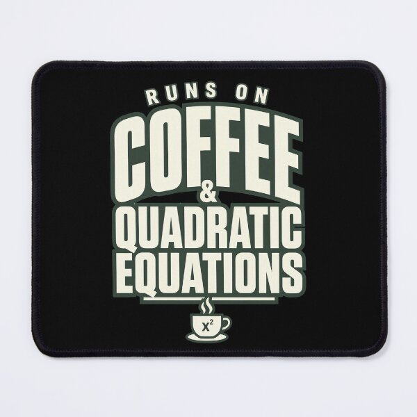 Item preview, Runs On Coffee And Quadratic Equations  designed and sold by Fun2Fentastic.