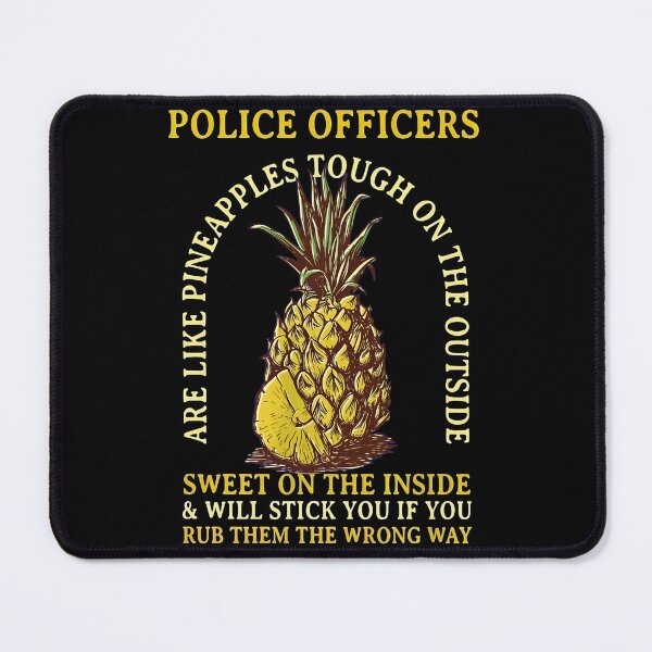 Item preview, Police Officers Like Pineapples Tough Sweet Graphic designed and sold by disheragmorgan.