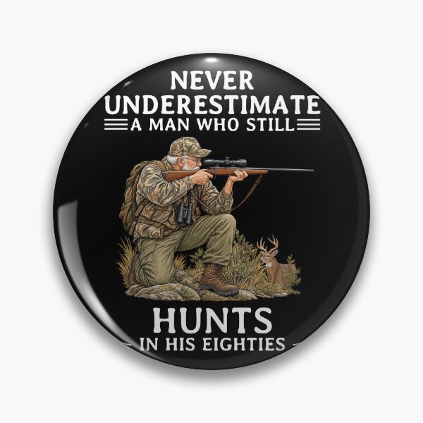 Item preview, Never Underestimate an Old Man Who Still Hunts in His Eighties designed and sold by LounisArt.