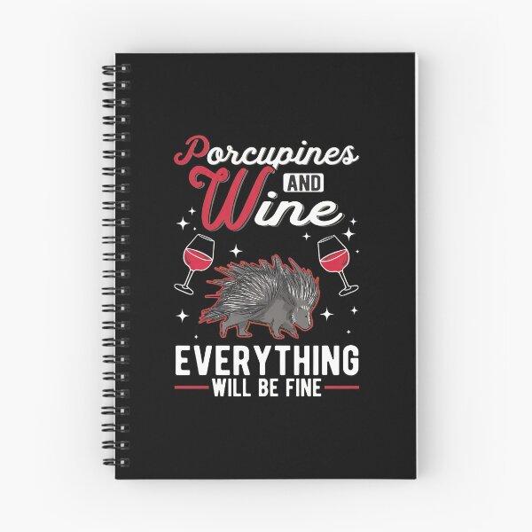 Item preview, Porcupines and Wine Everything Will Be Fine Fun Animal designed and sold by langoncbbialik.