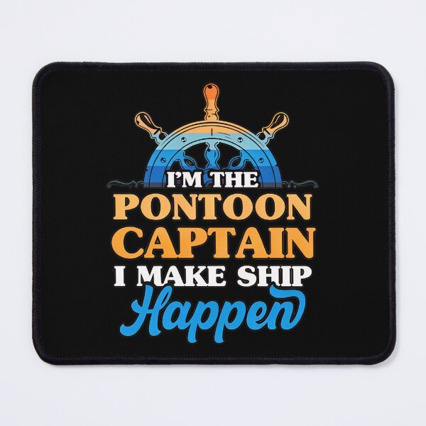 Item preview, Pontoon Captain Ship Happen Humor Boating Gift designed and sold by disheragmorgan.