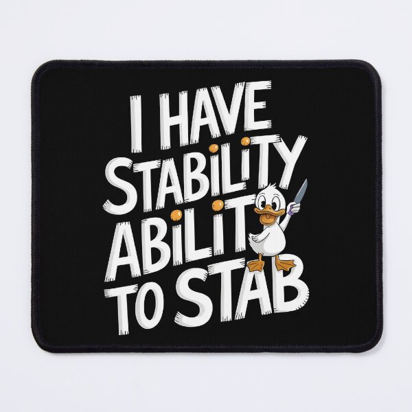 Item preview, I Have Stability Ability To Stab Duck Meme designed and sold by SkymarArt.