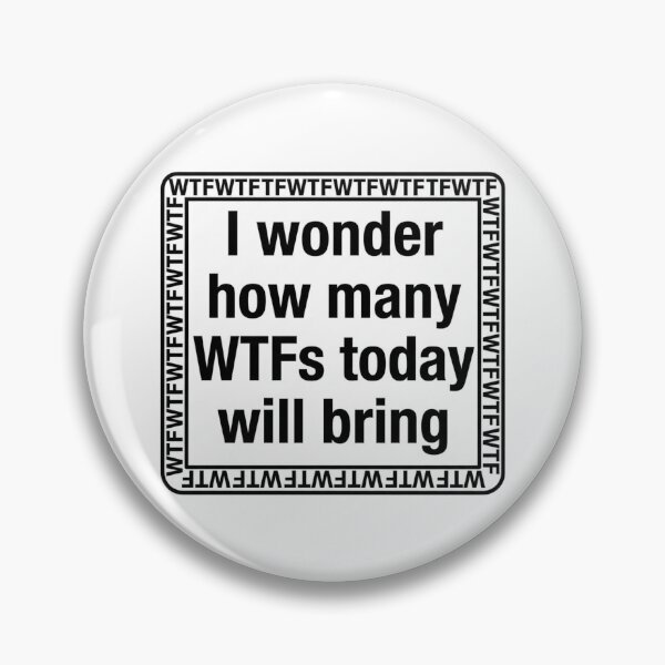 Item preview, I Wonder How Many WTFs Today Will Bring - Sarcastic Office Humor & Funny Coworker Quote designed and sold by raedattia.