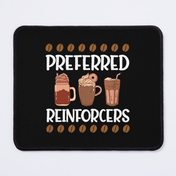 Item preview, Preferred Reinforcers Coffee Drinks Funny Caffeine Lover Gift designed and sold by kypernikole.