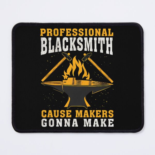 Item preview, Professional Blacksmith Cause Makers Gonna Make Graphic designed and sold by kypernikole.