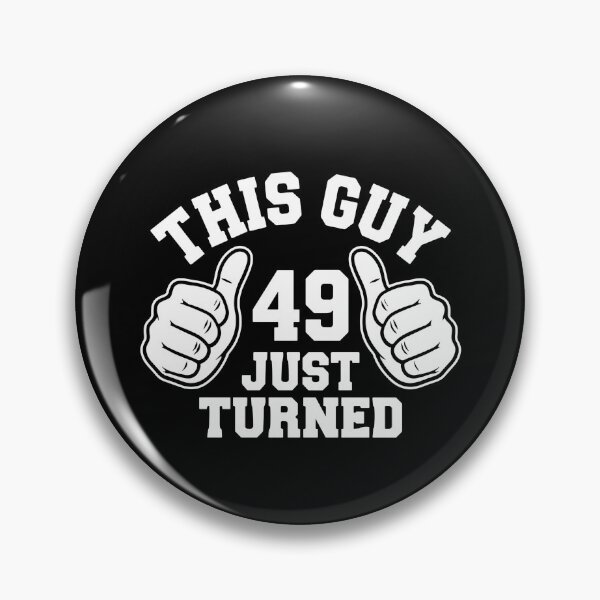 Item preview, This Guy 49 Just Turned Forty Nine Birthday Celebration designed and sold by PopStars1993.