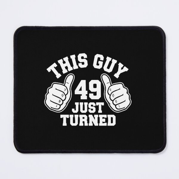 Item preview, This Guy 49 Just Turned Forty Nine Birthday Celebration designed and sold by PopStars1993.