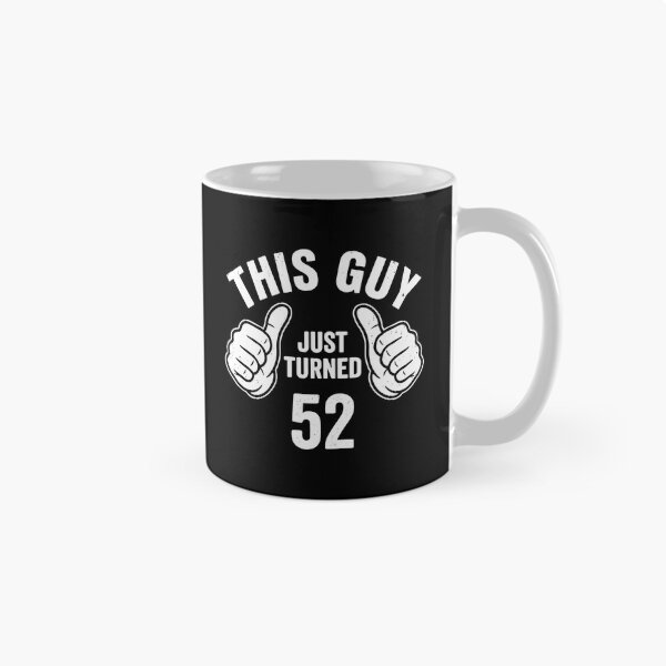 Item preview, This Guy Just Turned 52 | 52nd Birthday For Him designed and sold by PopStars1993.