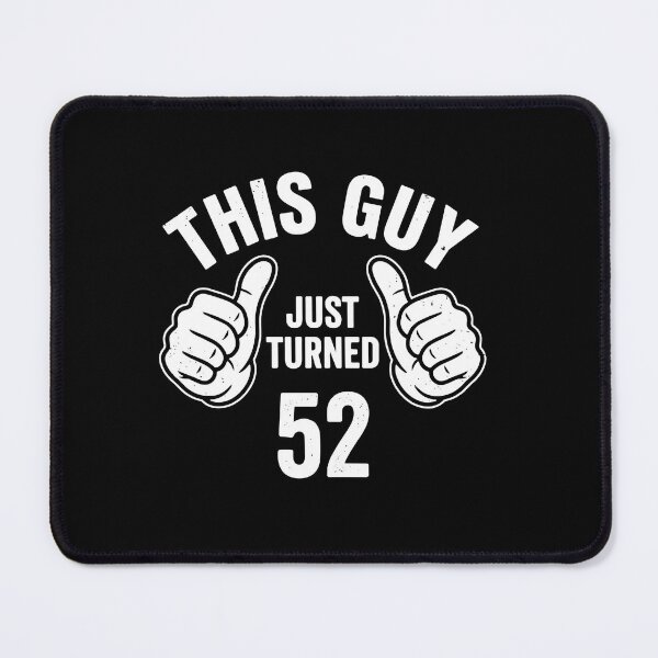 Item preview, This Guy Just Turned 52 | 52nd Birthday For Him designed and sold by PopStars1993.