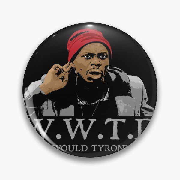 Item preview, What Would Tyronne Do Comedy Legend Fan Art | Best Gift designed and sold by Dayzky.