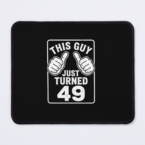 Item preview, This Guy Just Turned 49 | Forty Ninth Birthday Celebration | 49 Years Old designed and sold by PopStars1993.