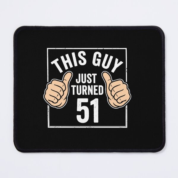 Item preview, This Guy Just Turned 51 Men Fiftieth First Birthday  designed and sold by PopStars1993.