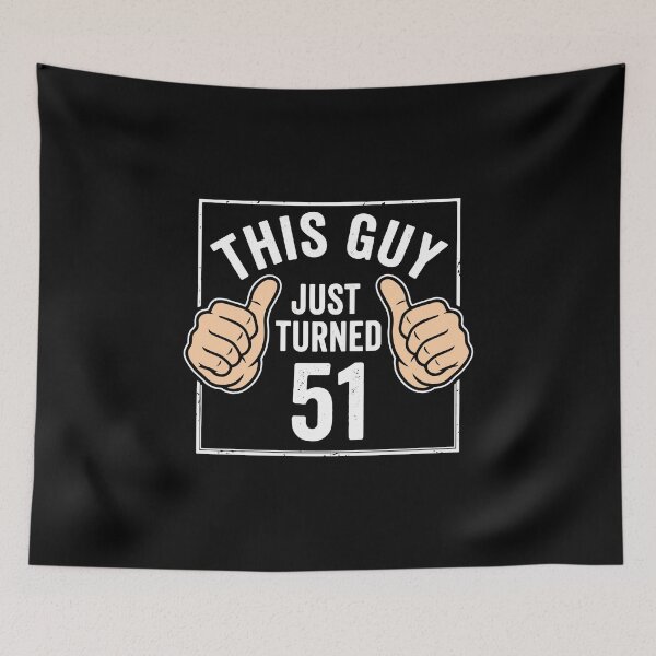 Item preview, This Guy Just Turned 51 Men Fiftieth First Birthday  designed and sold by PopStars1993.