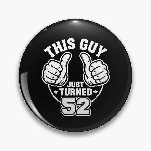 Item preview, This Guy Just Turned 52 Fifty Second Birthday Age Celebration designed and sold by PopStars1993.