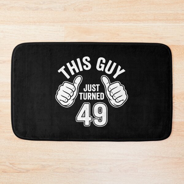 Item preview, This Guy Just Turned 49 Forty Ninth Birthday Men designed and sold by PopStars1993.