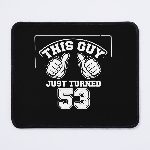 Item preview, This Guy Just Turned 53 53rd Birthday Milestone For Men designed and sold by PopStars1993.