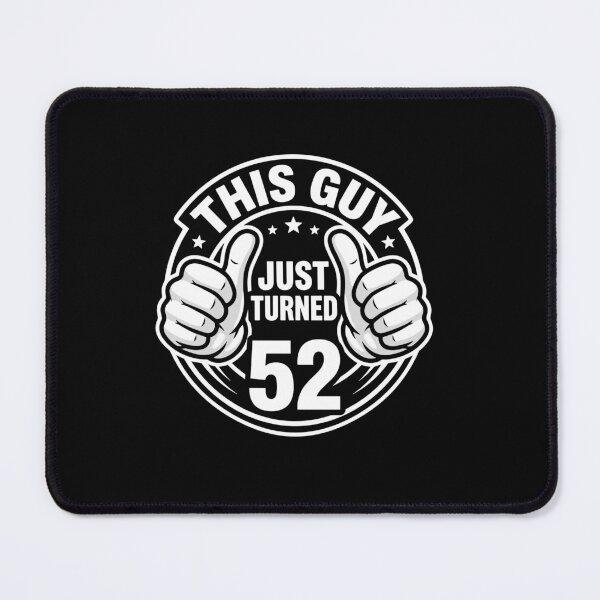 Item preview, This Guy Just Turned 52 52nd Birthday Celebration  designed and sold by PopStars1993.