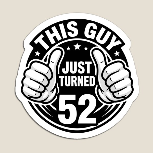 Item preview, This Guy Just Turned 52 52nd Birthday Celebration  designed and sold by PopStars1993.
