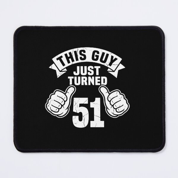 Item preview, This Guy Just Turned 51 Fifty First Birthday Men  designed and sold by PopStars1993.