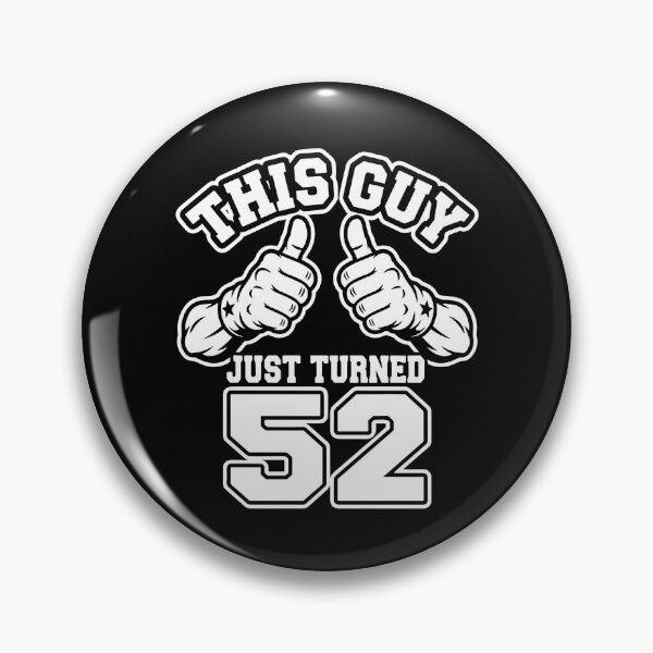 Item preview, This Guy Just Turned 52 Birthday Man Fifty Two designed and sold by PopStars1993.