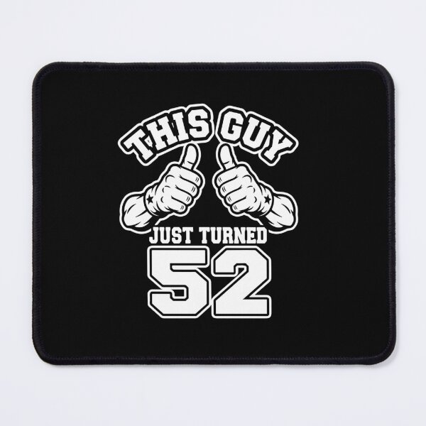 Item preview, This Guy Just Turned 52 Birthday Man Fifty Two designed and sold by PopStars1993.