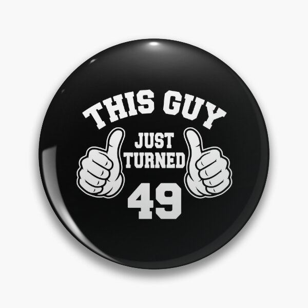 Item preview, This Guy Just Turned 49 | 49th Birthday Men Celebration  designed and sold by PopStars1993.