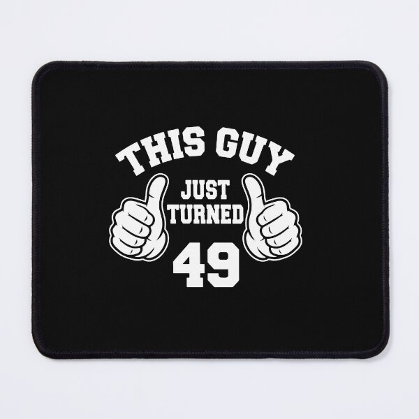Item preview, This Guy Just Turned 49 | 49th Birthday Men Celebration  designed and sold by PopStars1993.