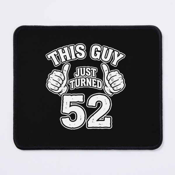 Item preview, This Guy Just Turned 52 Birthday Men 52 Years Old designed and sold by PopStars1993.