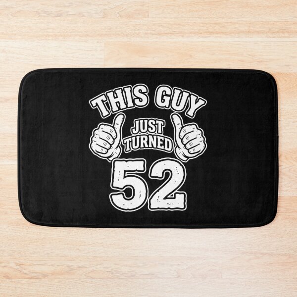 Item preview, This Guy Just Turned 52 Birthday Men 52 Years Old designed and sold by PopStars1993.