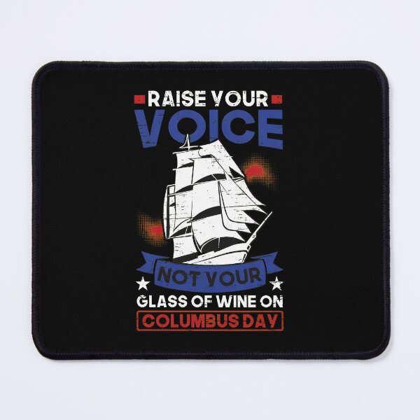 Item preview, Raise Your Voice Not Your Glass Columbus Day designed and sold by langoncbbialik.