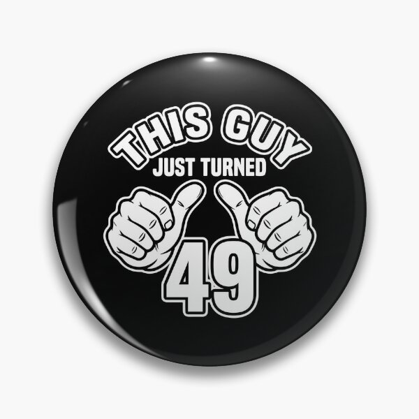 Item preview, This Guy Just Turned 49 Forty Ninth Birthday Present For Men designed and sold by PopStars1993.