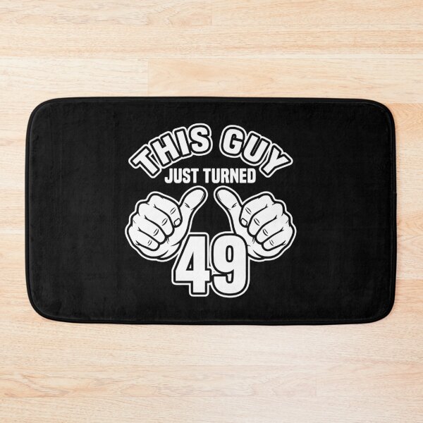 Item preview, This Guy Just Turned 49 Forty Ninth Birthday Present For Men designed and sold by PopStars1993.
