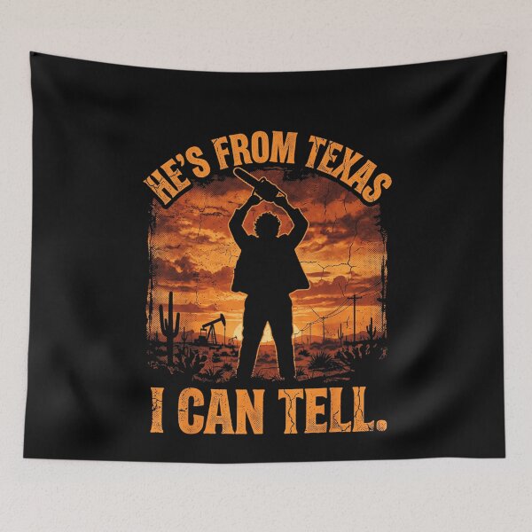 Item preview, Hes From Texas I Can Tell Halloween, Chainsaw Horror designed and sold by GiftsProShop.