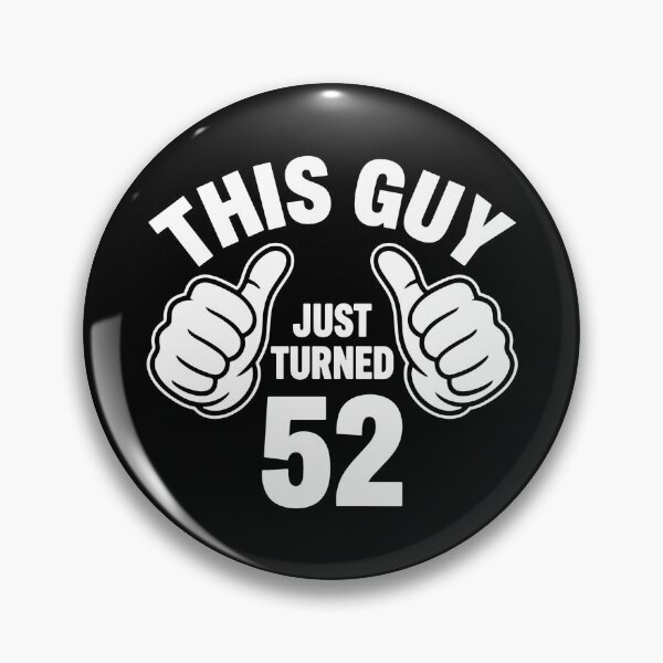Item preview, This Guy Just Turned 52nd Birthday Celebration Men designed and sold by PopStars1993.