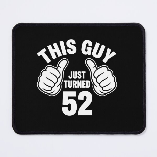 Item preview, This Guy Just Turned 52nd Birthday Celebration Men designed and sold by PopStars1993.