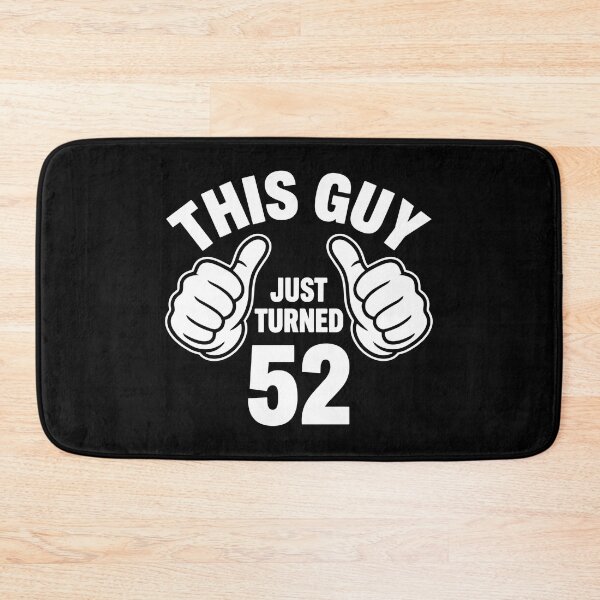 Item preview, This Guy Just Turned 52nd Birthday Celebration Men designed and sold by PopStars1993.