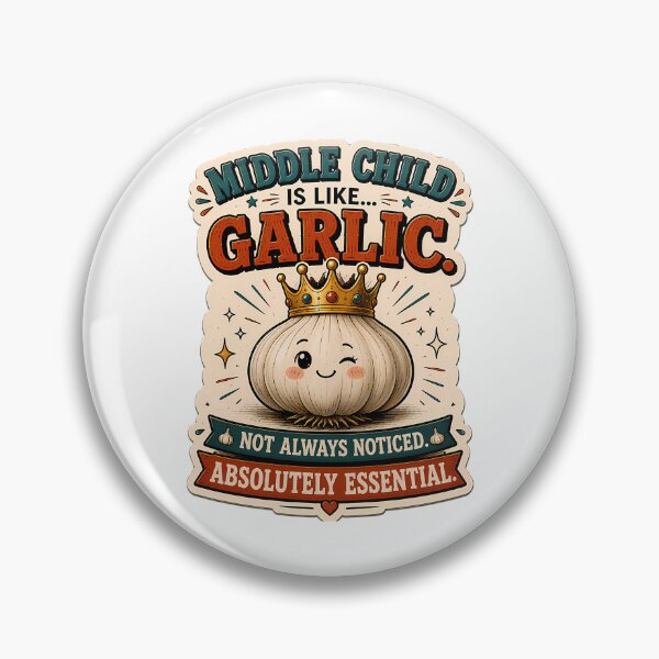 Item preview, Middle Child Is Like Garlic National Middle Child Day designed and sold by SilverlakeLove.