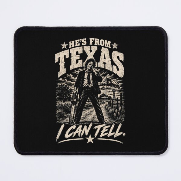 Item preview, He's From Texas I Can Tell, Funny Slasher Horror Halloween designed and sold by BraylenDrado.