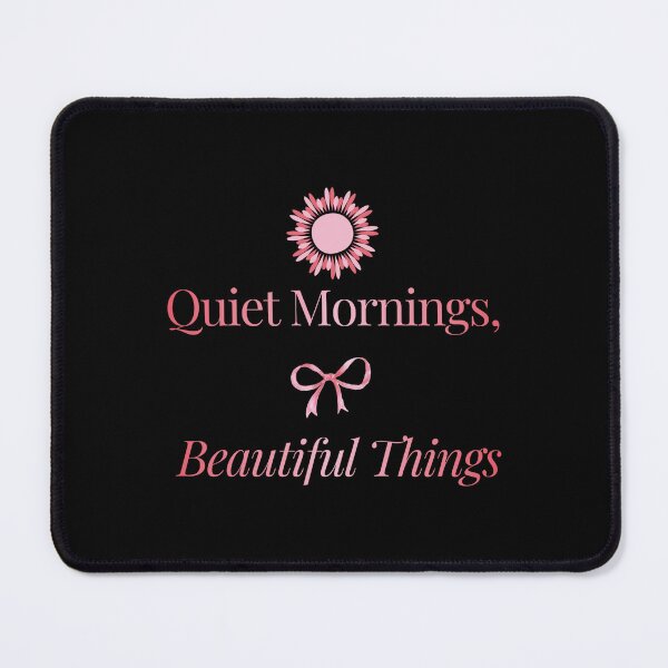 Item preview, Quiet Mornings Beautiful Things Coquette Quote designed and sold by RenetteWickStudio.
