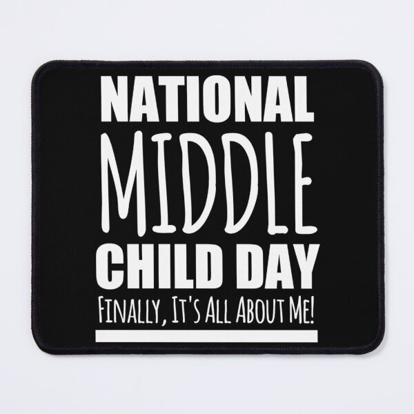 Item preview, National Middle Child Day designed and sold by SilverlakeLove.
