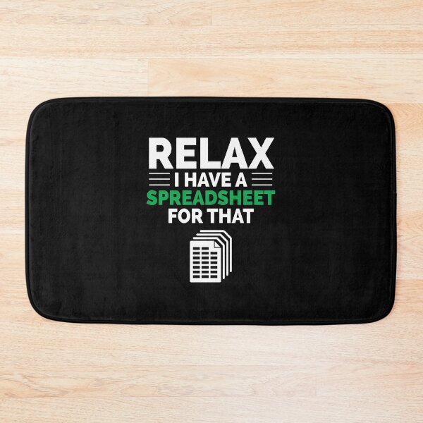 Item preview, Relax I Have A Spreadsheet For That Funny Accountant Gift designed and sold by weberofbahde.