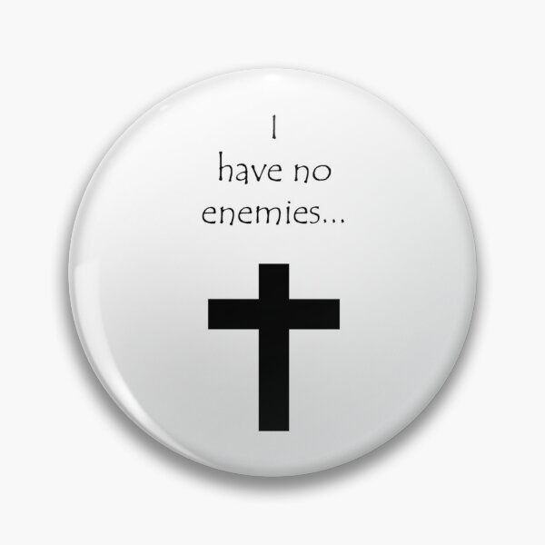 Item preview, I Have No Enemies designed and sold by BatshopAlex.