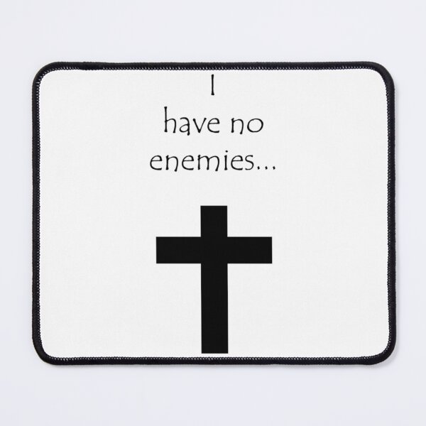 Item preview, I Have No Enemies designed and sold by BatshopAlex.